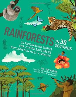 Rainforests in 30 Seconds: 30 fascinating topics for rainforest fanatics explained in half a minute - MPHOnline.com