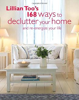 Lilian Too`S 168 Ways To Declutter Your Home - MPHOnline.com