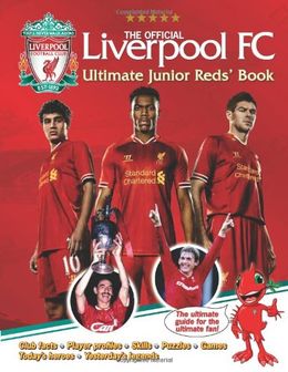 The Official Liverpool FC Ultimate Junior Reds' Book - MPHOnline.com