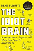 The Idiot Brain: What Your Head Is Really Up To - MPHOnline.com