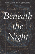 Beneath the Night : How the stars have shaped the history of humankind (Paperback) - MPHOnline.com