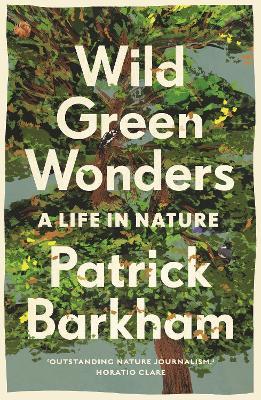 Wild Green Wonders : A Life in Nature - MPHOnline.com