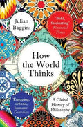 How the World Thinks : A Global History of Philosophy - MPHOnline.com