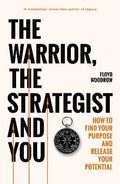 The Warrior, The Strategist And You: How To Find Your Purpose And Release Your Potential - MPHOnline.com
