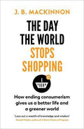 The Day the World Stops Shopping : How to have a better life and greener world - MPHOnline.com