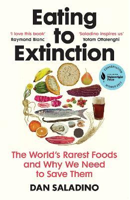 Eating to Extinction : The World's Rarest Foods and Why We Need to Save Them - MPHOnline.com
