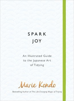 Spark Joy: An Illustrated Master Class on the Art of Organizing and Tidying Up - MPHOnline.com