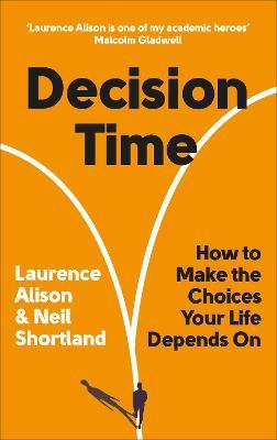 Decision Time : How to make the choices your life depends on - MPHOnline.com