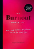 The Burnout Workbook : Advice and Exercises to Help You Unlock the Stress Cycle - MPHOnline.com