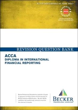 DIPIFR - Diploma in International Financial Reporting: Revision Question Bank (December 2016 to June 2017 Exams) (ACCA) - MPHOnline.com