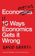 Economyths: 11 Ways That Economics Gets it Wrong - MPHOnline.com