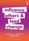 A Practical Guide to Persuasion: Influence others and lead change - MPHOnline.com