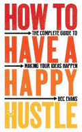 How to Have a Happy Hustle - MPHOnline.com