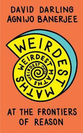 Weirdest Maths : At The Frontiers Of Reason - MPHOnline.com