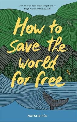 How to Save the World For Free - MPHOnline.com