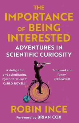 The Importance of Being Interested : Adventures in Scientific Curiosity - MPHOnline.com