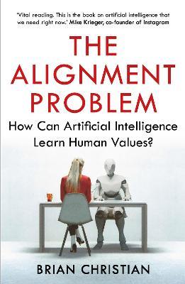 The Alignment Problem : How Can Artificial Intelligence Learn Human Values? - MPHOnline.com