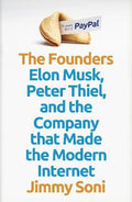 The Founders : Elon Musk, Peter Thiel and the Company that Made the Modern Internet - MPHOnline.com