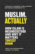 Muslim, Actually : How Islam is Misunderstood and Why it Matters - MPHOnline.com