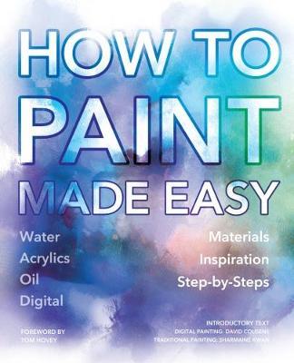 How to Paint Made Easy : Watercolours, Oils, Acrylics & Digital - MPHOnline.com