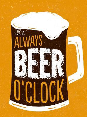 It's Always Beer O'Clock - MPHOnline.com