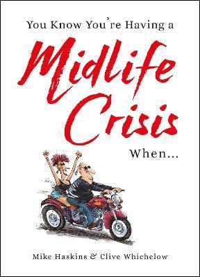You Know You're Having a Midlife Crisis When... - MPHOnline.com