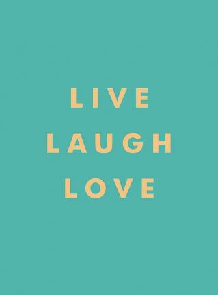 Live, Laugh, Love - MPHOnline.com