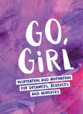 Go, Girl: Inspiration and Motivation for Dreamers, Believers and Achievers - MPHOnline.com