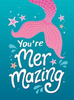 You're Mermazing: Quotes and Statements to Find Your Inner Mermaid - MPHOnline.com