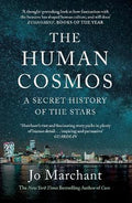 The Human Cosmos : A Secret History of the Stars - MPHOnline.com