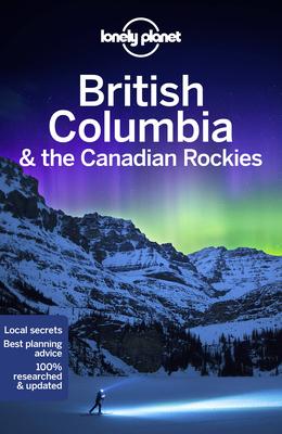 Lonely Planet British Columbia & the Canadian Rockies - MPHOnline.com