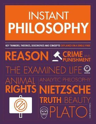 Instant Philosophy : Key Thinkers, Theories, Discoveries and Concepts - MPHOnline.com