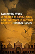 Lost to the World : A Memoir of Faith, Family and Five Years in Terrorist Captivityd - MPHOnline.com