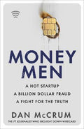 Money Men : A Hot Startup, A Billion Dollar Fraud, A Fight for the Truth - MPHOnline.com