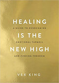 Healing Is the New High: A Guide to Overcoming Emotional Turmoil and Finding Freedom - MPHOnline.com