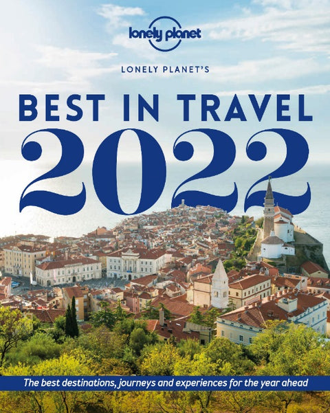 Lonely Planet's Best In Travel 2022 - MPHOnline.com