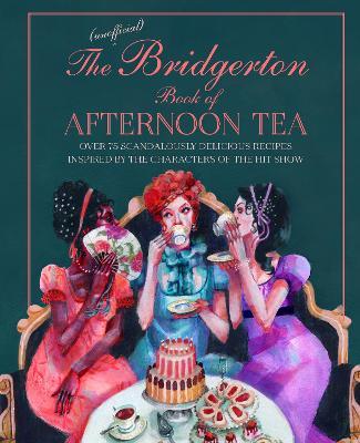 The Unofficial Bridgerton Book of Afternoon Tea - MPHOnline.com