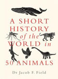 Short History of the World in 50 Animals - MPHOnline.com