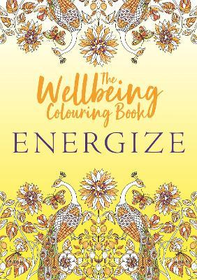 The Wellbeing Colouring Book: Energize - MPHOnline.com