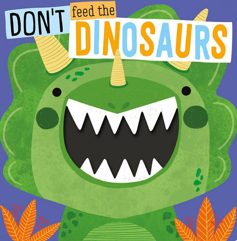 Don't Feed The Dinosaurs Board Book - MPHOnline.com