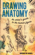 Drawing Anatomy : An Artist's Guide to the Human Figure - MPHOnline.com