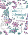 The Incredibly Calming Colouring Book : Relax with these Lovely Images - MPHOnline.com