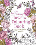 The Enchanting Flowers Colouring Book : Let Your Creativity Blossom - MPHOnline.com