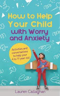 How to Help Your Child with Worry and Anxiety - MPHOnline.com