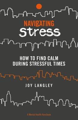 Navigating Stress - A Mental Health Handbook : How to Find Calm During Stressful Times - MPHOnline.com