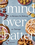 Mind over Batter: 75 Recipes for Baking as Therapy - MPHOnline.com