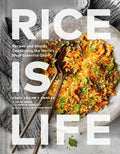 Rice Is Life : Recipes and Stories Celebrating the World's Most Essential Grain - MPHOnline.com