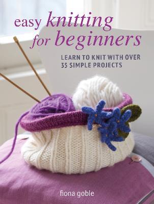 Easy Knitting For Beginners: Learn to Knit with Over 35 Simple Projects - MPHOnline.com