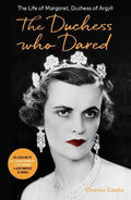 The Duchess Who Dared : The Life of Margaret, Duchess of Argyll - MPHOnline.com