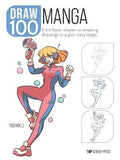 Draw 100: Manga - From Basic Shapes To Amazing Drawings in Super-easy Steps - MPHOnline.com